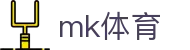 MK体育 - MK体育官方网站 · 一站式赛事数据引擎